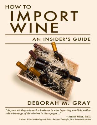 How to Import Wine: An Insider's Guide 1934259616 Book Cover