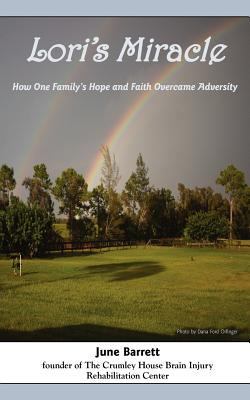 Lori's Miracle: How One Family's Hope and Faith... 0984805001 Book Cover