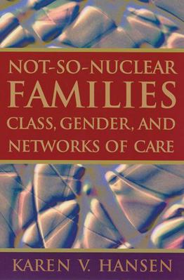 Not-So-Nuclear Families: Class, Gender, and Net... 0813535018 Book Cover