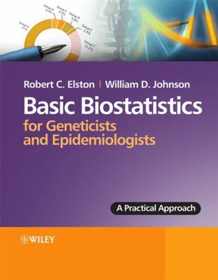 Basic Biostatistics for Geneticists and Epidemi... 0470024909 Book Cover