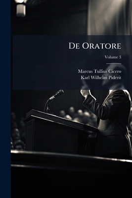 De Oratore; Volume 3 [Latin] 1147316201 Book Cover