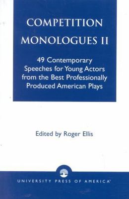 Competition Monologues II: 49 Contemporary Spee... 0819174408 Book Cover