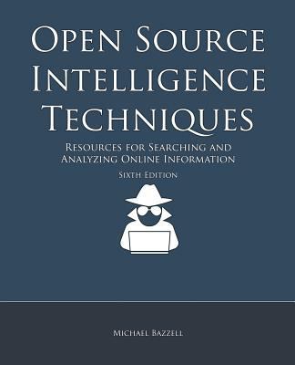 Open Source Intelligence Techniques: Resources ... 1984201573 Book Cover