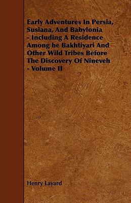 Early Adventures in Persia, Susiana, and Babylo... 1443789755 Book Cover