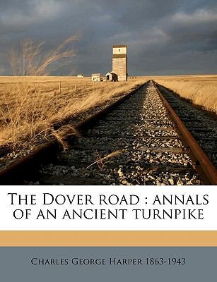 The Dover Road: Annals of an Ancient Turnpike 1149350407 Book Cover