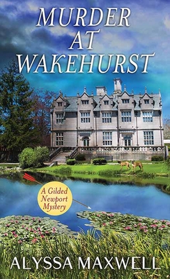 Murder at Wakehurst: A Gilded Newport Mystery [Large Print] 1638080712 Book Cover