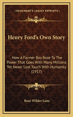 Henry Ford's Own Story: How A Farmer Boy Rose T... 1165355469 Book Cover