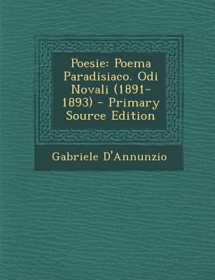 Poesie: Poema Paradisiaco. Odi Novali (1891-189... [Italian] 1293283541 Book Cover