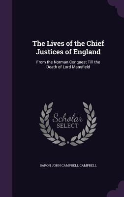 The Lives of the Chief Justices of England: Fro... 1358593043 Book Cover