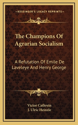 The Champions of Agrarian Socialism: A Refutati... 1163542113 Book Cover