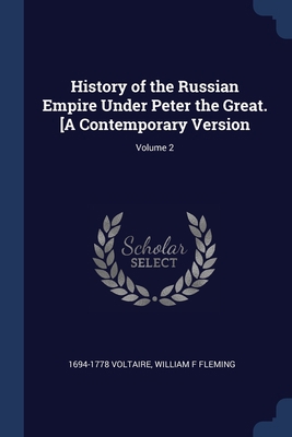 History of the Russian Empire Under Peter the G... 1376745747 Book Cover