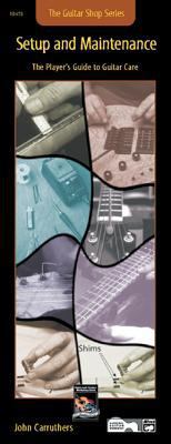 Guitar Shop -- Setup and Maintenance: The Playe... 0739000322 Book Cover