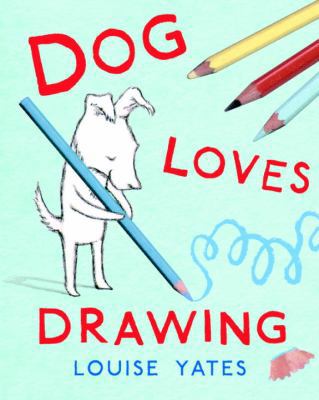 Dog Loves Drawing 0375970673 Book Cover
