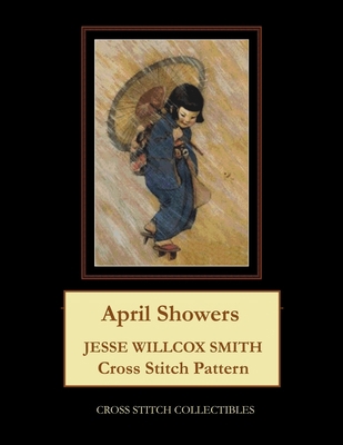 April Showers: Jesse Willcox Smith Cross Stitch... B08PPGC9VV Book Cover