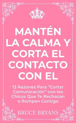 Mantén la Calma y Corta El Contacto Con El: 13 ... [Spanish] B0DHQKJLBD Book Cover