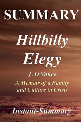 Paperback Summary - Hillbilly Elegy: Memoir by J. D. Vance - A Memoir of a Family and Culture in Crisis Book