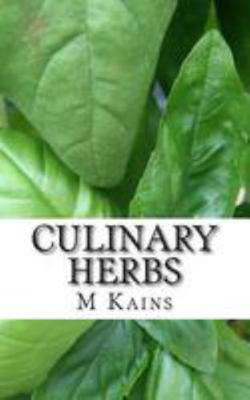 Culinary Herbs: Their Cultivation Harvesting Cu... 1511962232 Book Cover