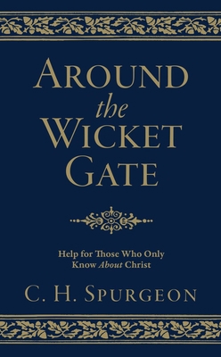 Around the Wicket Gate: Help for Those Who Only... 1527103412 Book Cover