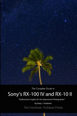 The Complete Guide to Sony's RX-100 IV and RX-1... 1329578643 Book Cover