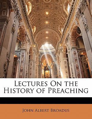 Lectures on the History of Preaching 1141323494 Book Cover