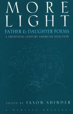 More Light: Father & Daughter Poems: A Twentiet... 0156621428 Book Cover