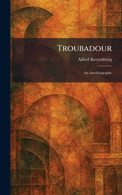 Troubadour: An Autobiography 1026049113 Book Cover