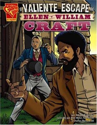 El Valiente Escape de Ellen Y William Craft [Spanish] 0736866191 Book Cover