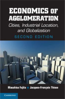 Economics of Agglomeration: Cities, Industrial ... 0521171962 Book Cover