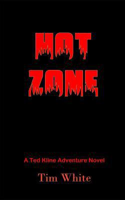 Hot Zone: A Sheriff Ted Kline Adventure Novel 1792688431 Book Cover