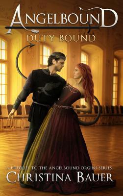 Duty Bound: An Angelbound Origins Prequel Novella 1945723629 Book Cover