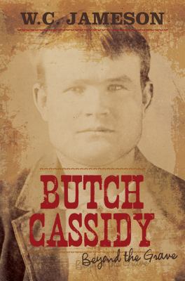 Butch Cassidy: Beyond the Grave 1589797396 Book Cover