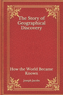 The Story of Geographical Discovery: How the Wo...            Book Cover