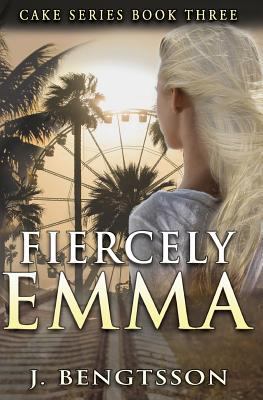 Fiercely Emma (The Cake Series) 1548637955 Book Cover