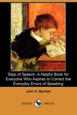 Slips of Speech: A Helpful Book for Everyone Wh... 1406537519 Book Cover