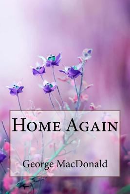 Home Again George MacDonald 1985342626 Book Cover