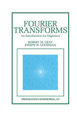 Fourier Transforms: An Introduction for Engineers 1461360013 Book Cover