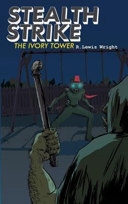 Stealth Strike: The Ivory Tower 151937786X Book Cover