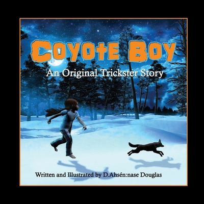 Coyote Boy: An Original Trickster Story 1771159960 Book Cover