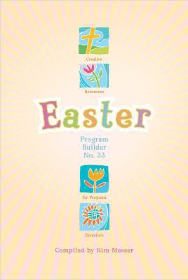 Easter Program Builder No. 33: Creative Resourc... 0834177455 Book Cover
