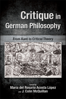 Critique in German Philosophy: From Kant to Cri... 1438480261 Book Cover