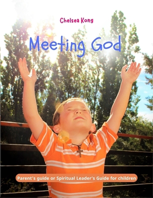 Meeting God: Parent's guide or Spiritual Leader... B08Q9W9QNX Book Cover