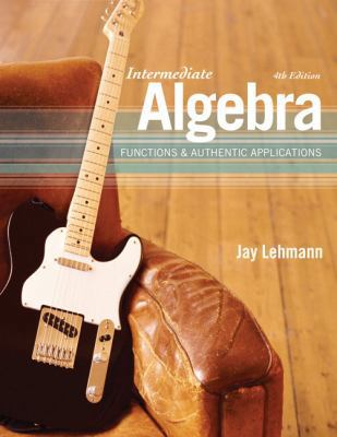 Intermediate Algebra: Functions & Authentic App... B00A2MEZWU Book Cover