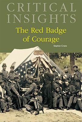 Critical Insights: The Red Badge of Courage: Pr... 1587657074 Book Cover