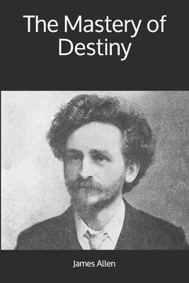 The Mastery of Destiny 1912970082 Book Cover