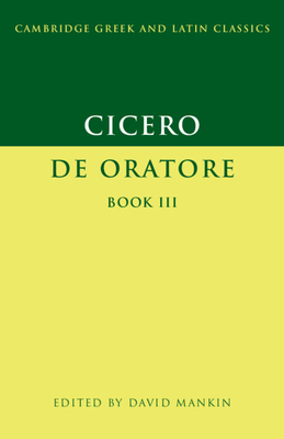 Cicero: De Oratore Book III 0521596572 Book Cover