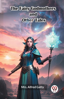 The Fairy Godmothers and Other Tales 936142601X Book Cover