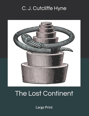 The Lost Continent: Large Print 1695151232 Book Cover