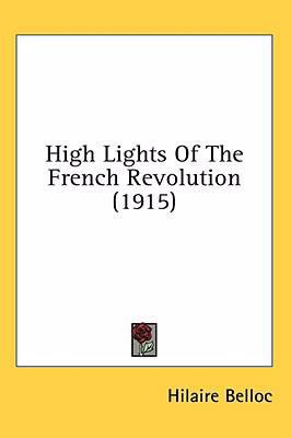 High Lights Of The French Revolution (1915) 1436645891 Book Cover