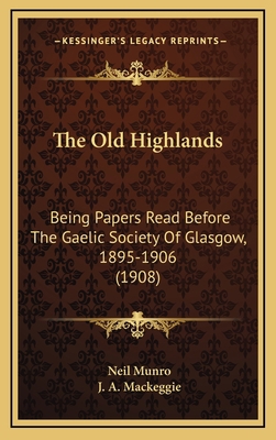 The Old Highlands: Being Papers Read Before The... 1165986949 Book Cover