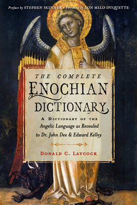 The Complete Enochian Dictionary: A Dictionary ... 1578637961 Book Cover